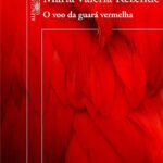 O voo da guará vermelha. Por Luciana Bessa