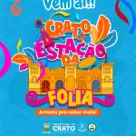 Carnaval Crato Estação da Folia 2025: uma festa para todos