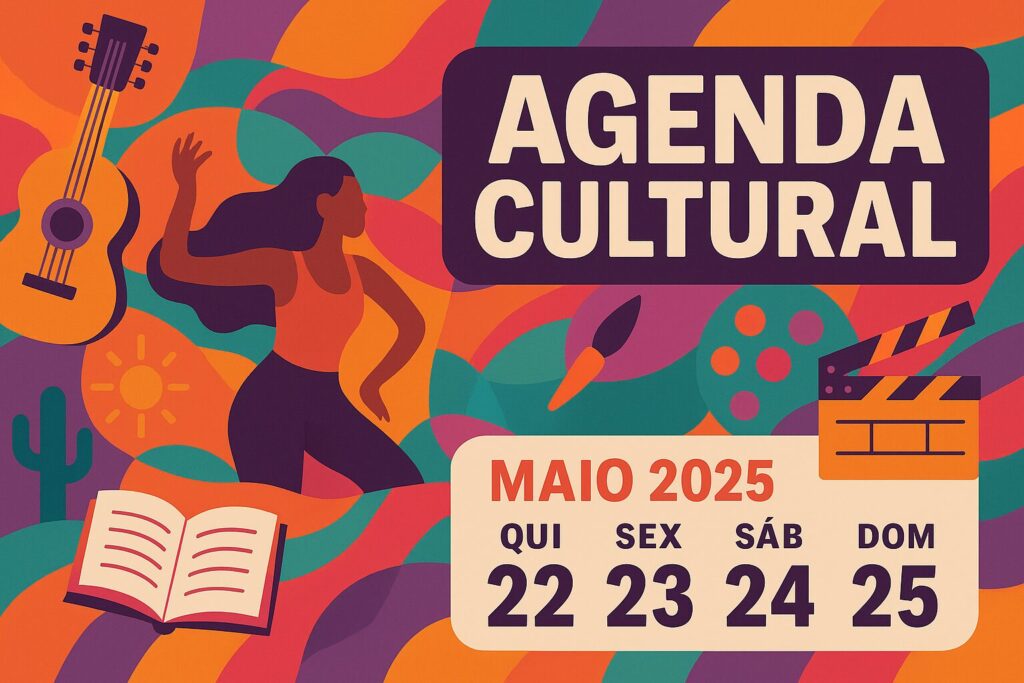 Confira a Agenda Cultural desta semana 1 ChatGPT Image 22 de mai. de 2025, 23_17_58