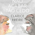 p.6 - O tempo presente é matéria poética para Clarice Freire