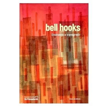 Aprendendo com bell hooks | POR LUCIANA BESSA 1 Aprendendo com bell hooks